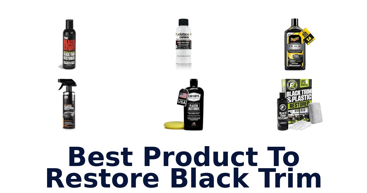 Best Product To Restore Black Trim
