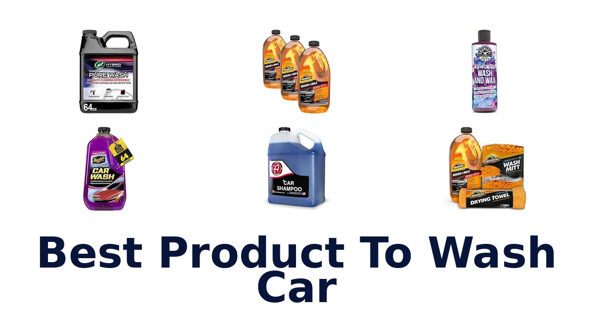 Best Product To Wash Car