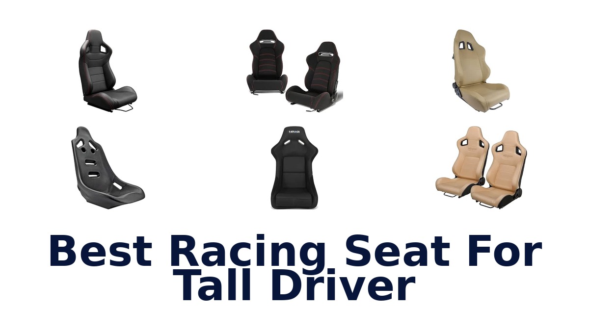 Best Racing Seat For Tall Driver
