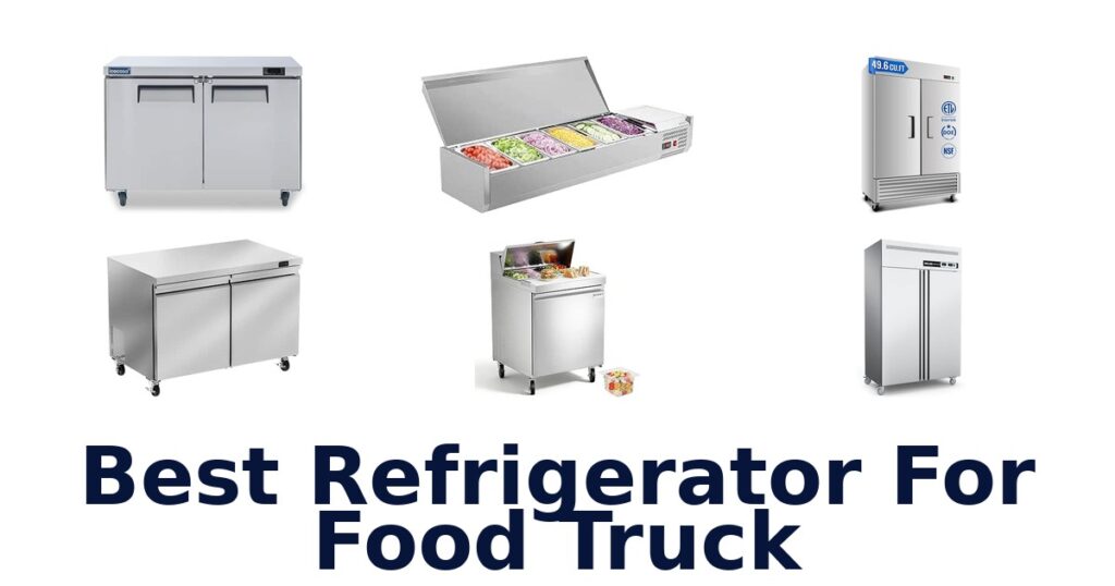 Best Refrigerator For Food Truck