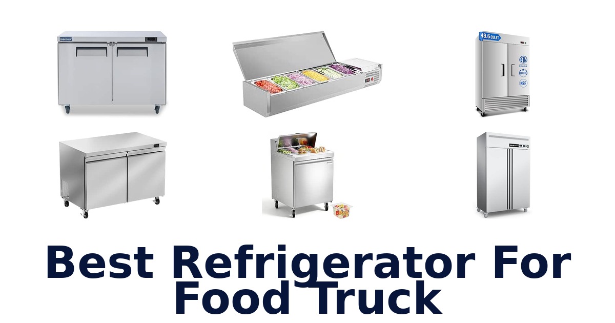 Best Refrigerator For Food Truck
