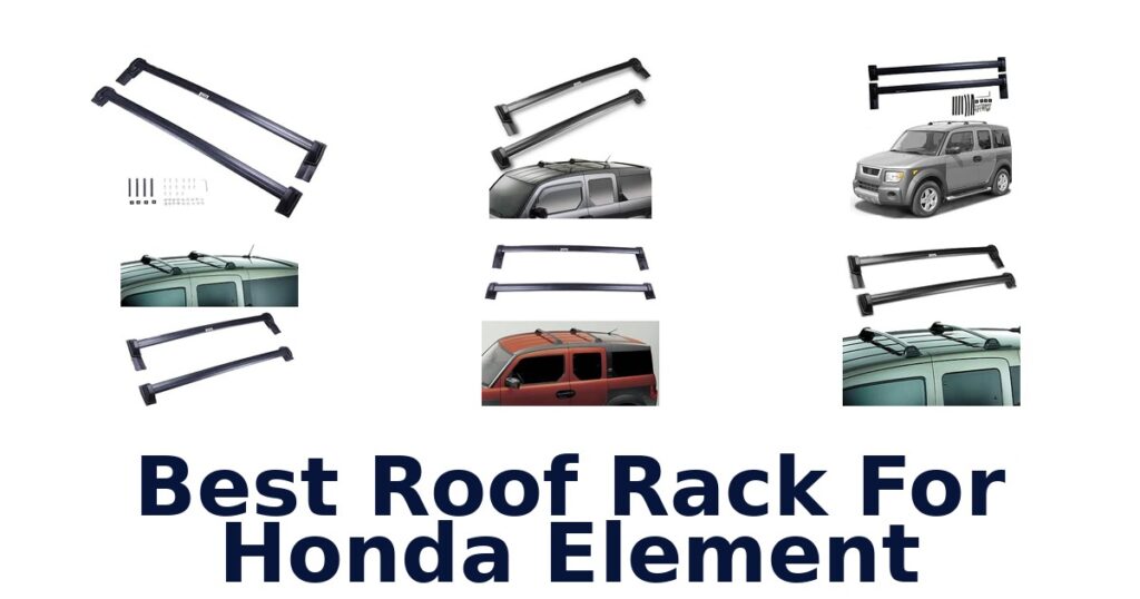 Best Roof Rack For Honda Element