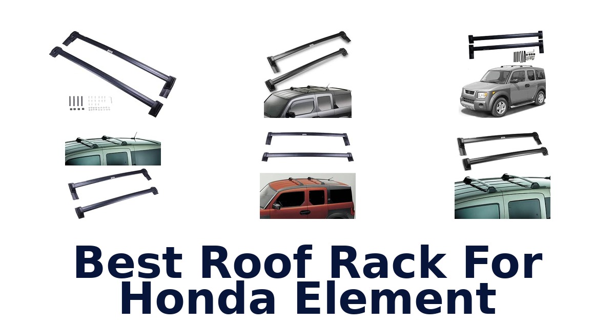 Best Roof Rack For Honda Element