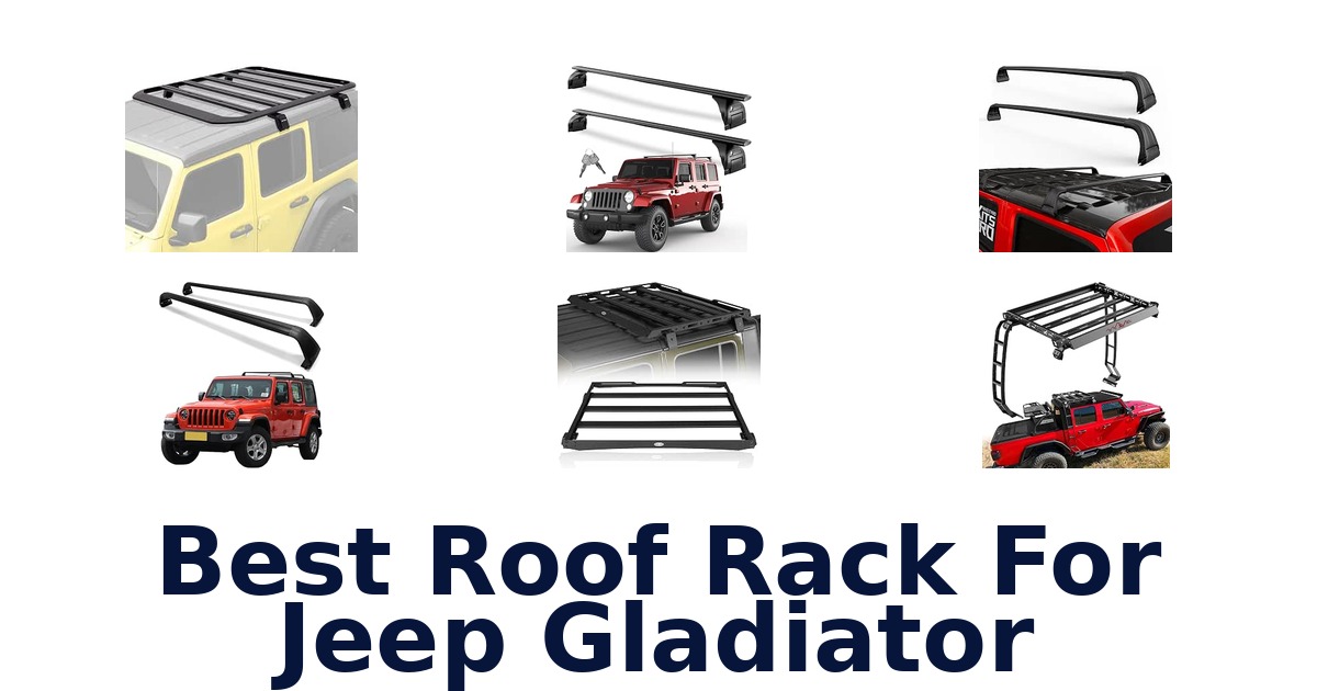Best Roof Rack For Jeep Gladiator