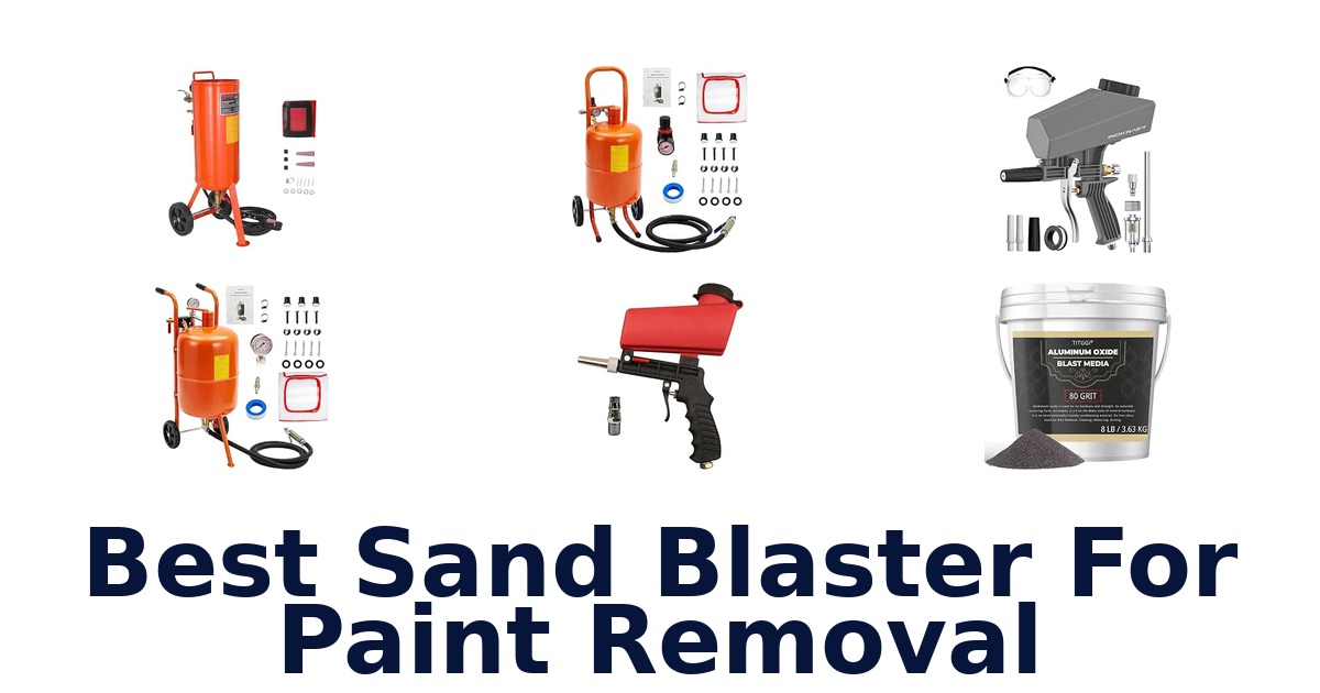 Best Sand Blaster For Paint Removal