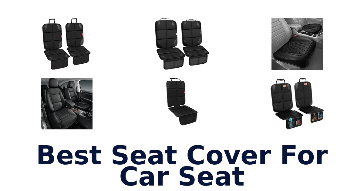 Best Seat Cover For Car Seat