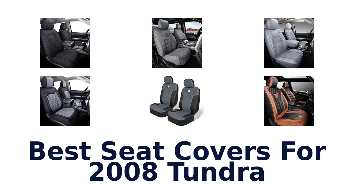 Best Seat Covers For 2008 Tundra