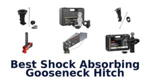 Best Shock Absorbing Gooseneck Hitch