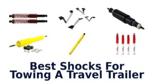 Best Shocks For Towing A Travel Trailer