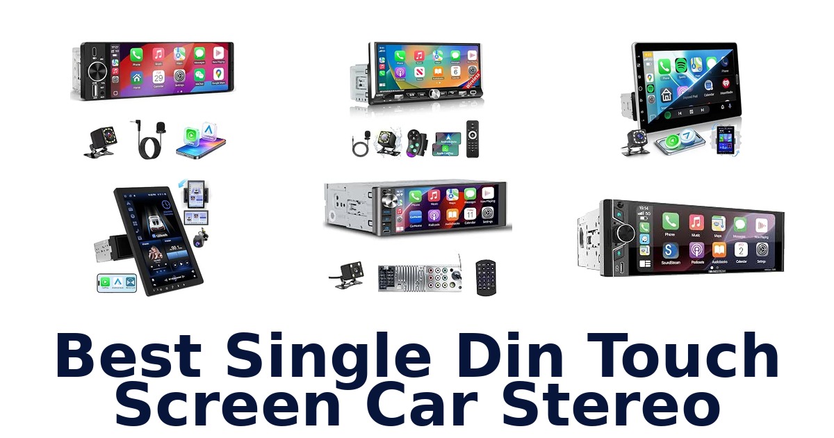 Best Single Din Touch Screen Car Stereo
