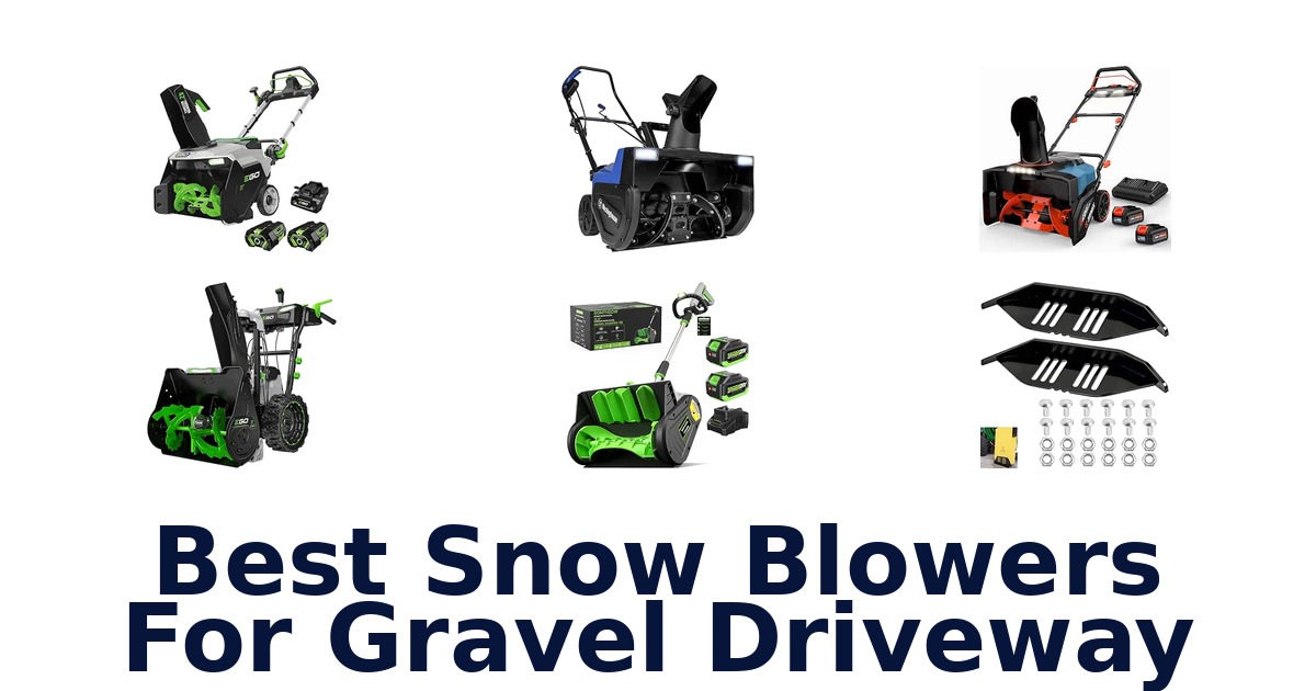 Best Snow Blowers For Gravel Driveway