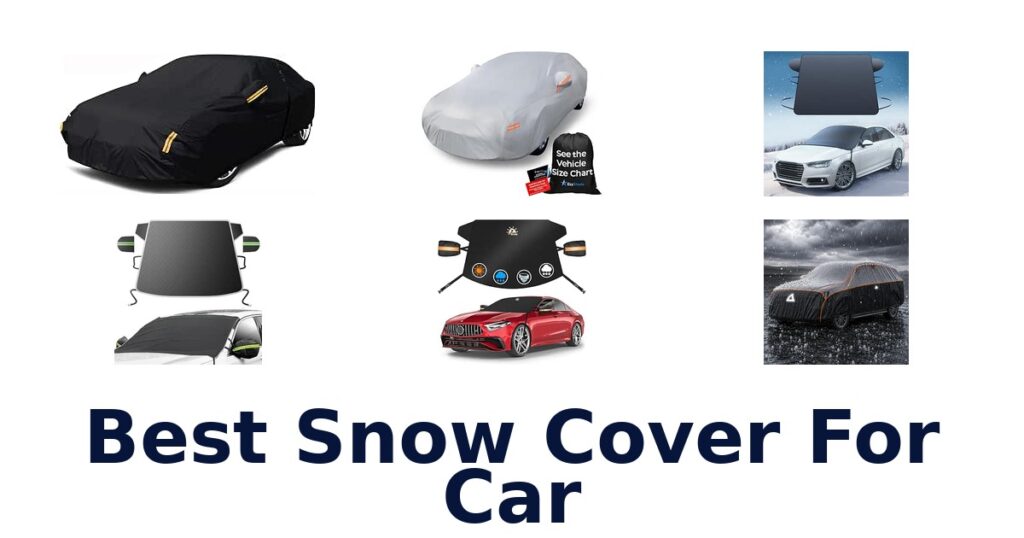 Best Snow Cover For Car
