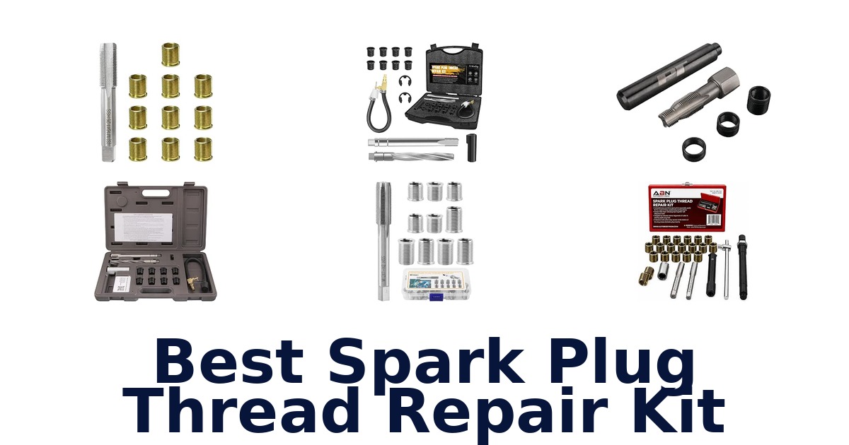 Best Spark Plug Thread Repair Kit