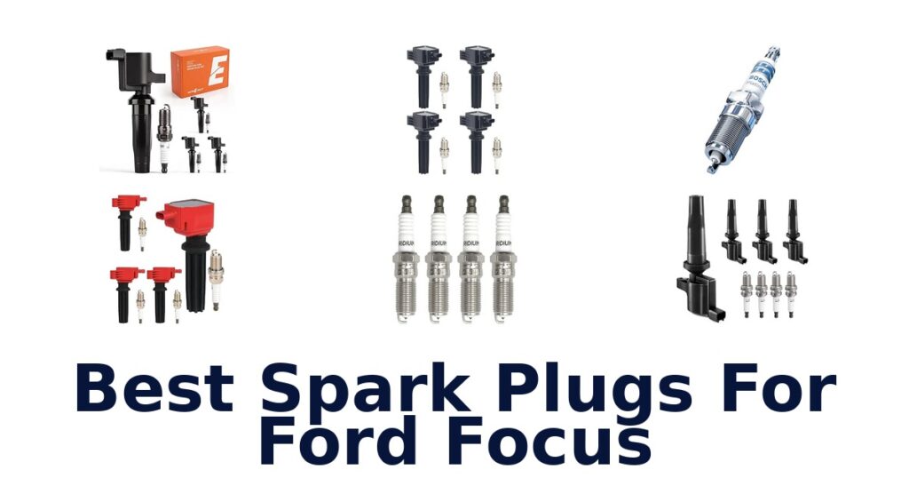 Best Spark Plugs For Ford Focus