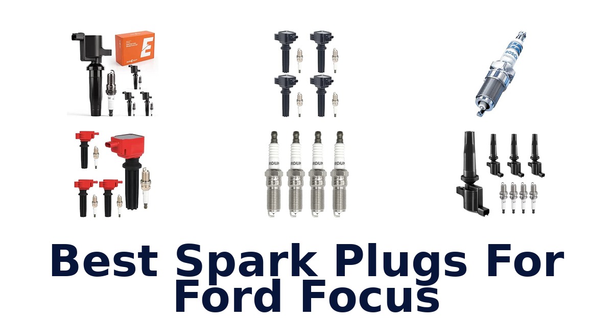 Best Spark Plugs For Ford Focus