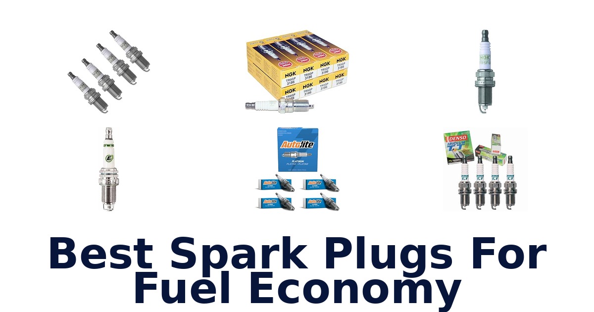 Best Spark Plugs For Fuel Economy