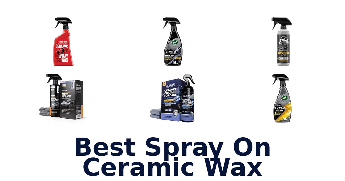 Best Spray On Ceramic Wax