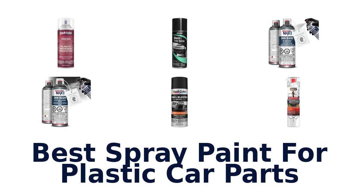 Best Spray Paint For Plastic Car Parts