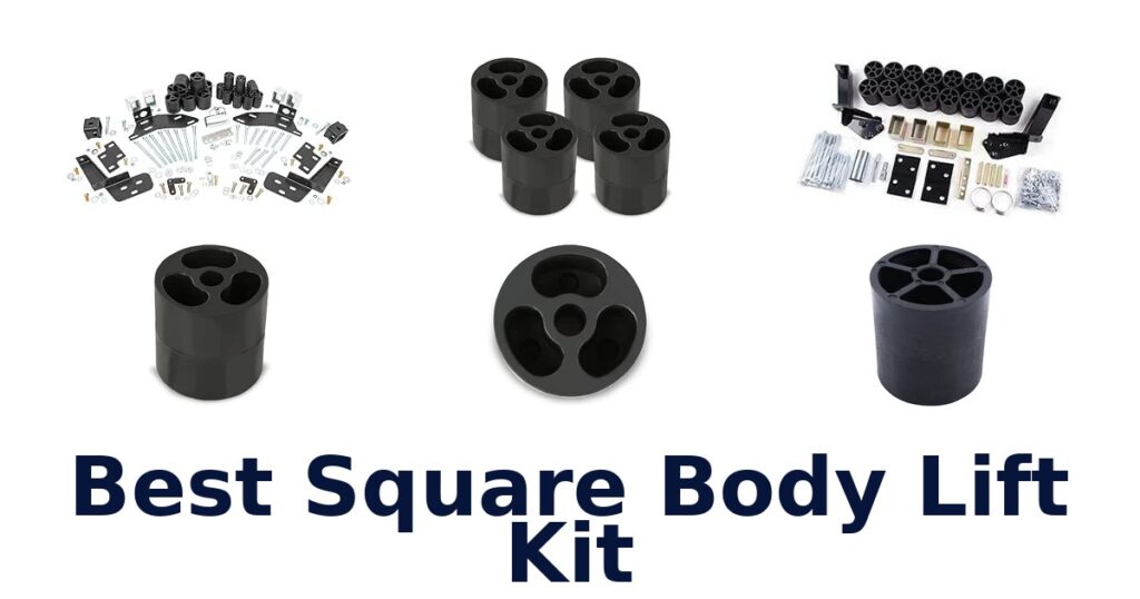 Best Square Body Lift Kit