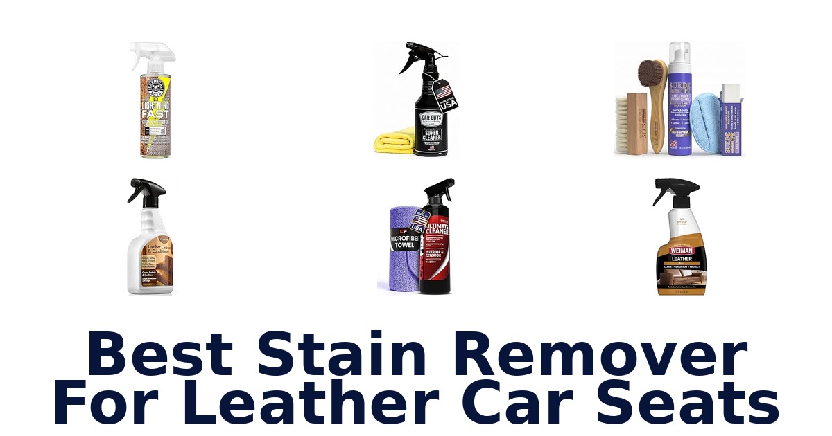Best Stain Remover For Leather Car Seats