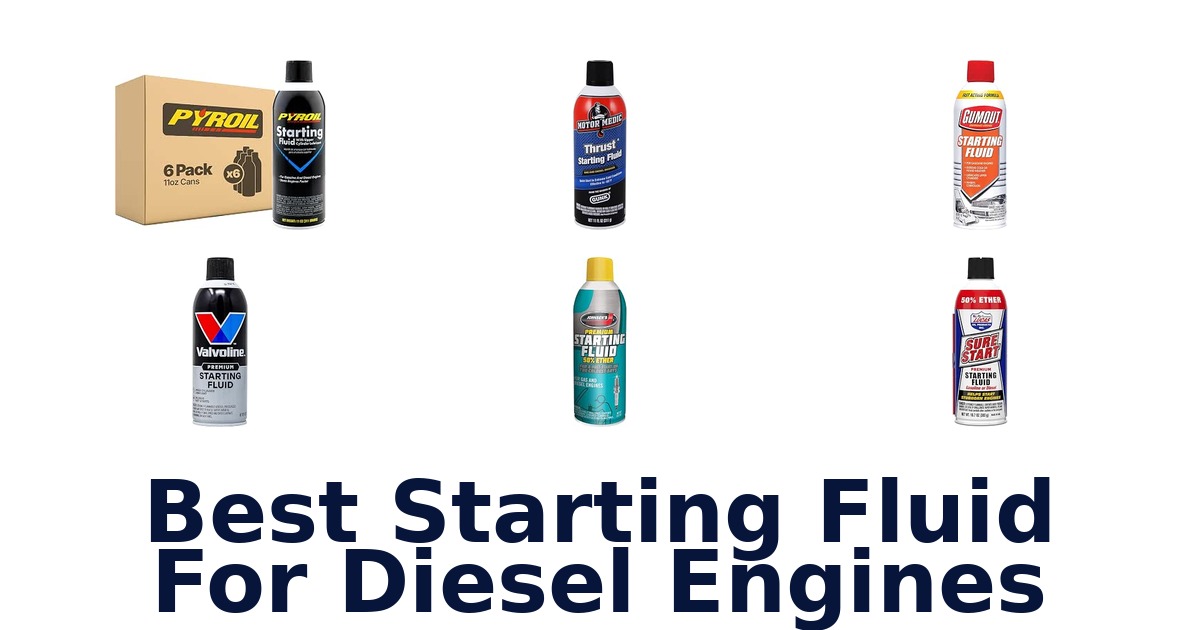 Best Starting Fluid For Diesel Engines