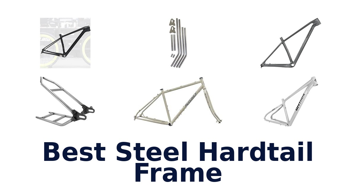 Best Steel Hardtail Frame