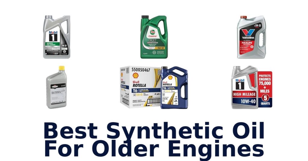 Best Synthetic Oil For Older Engines