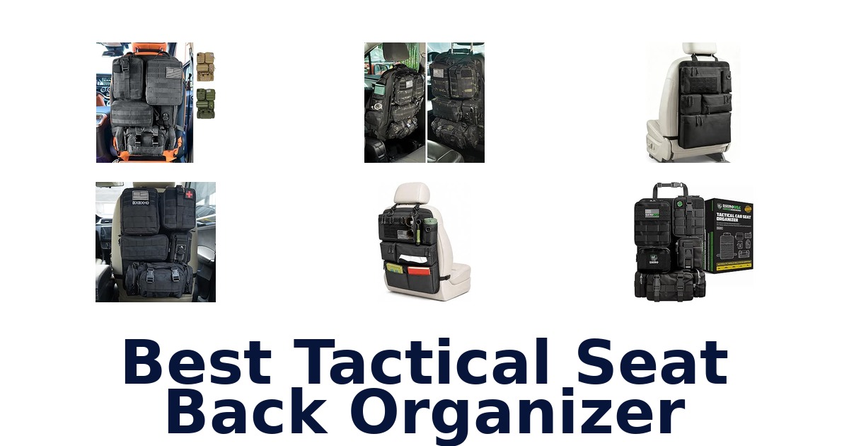 Best Tactical Seat Back Organizer