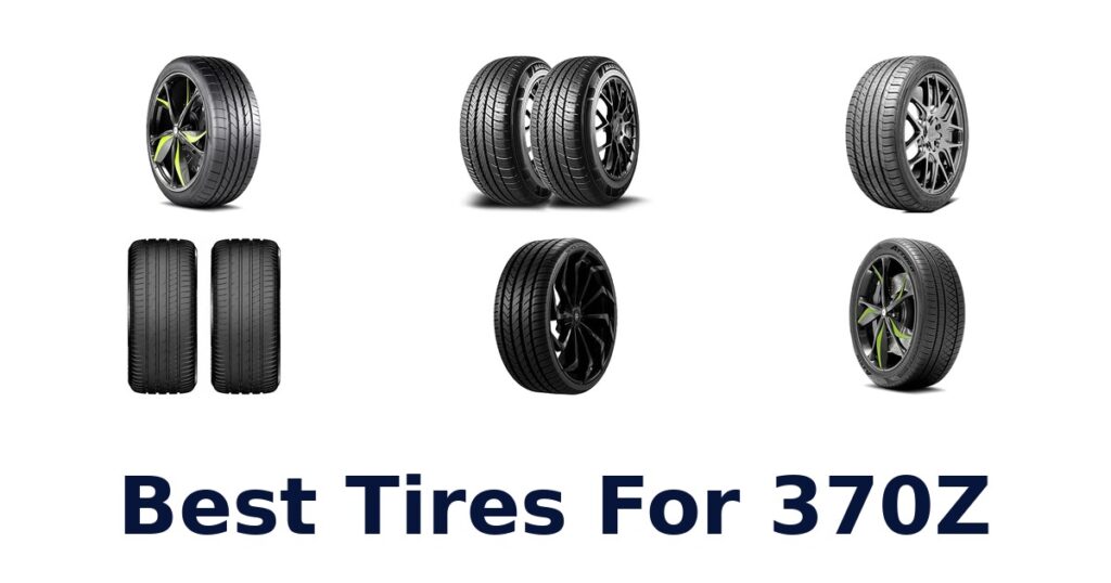 Best Tires For 370Z