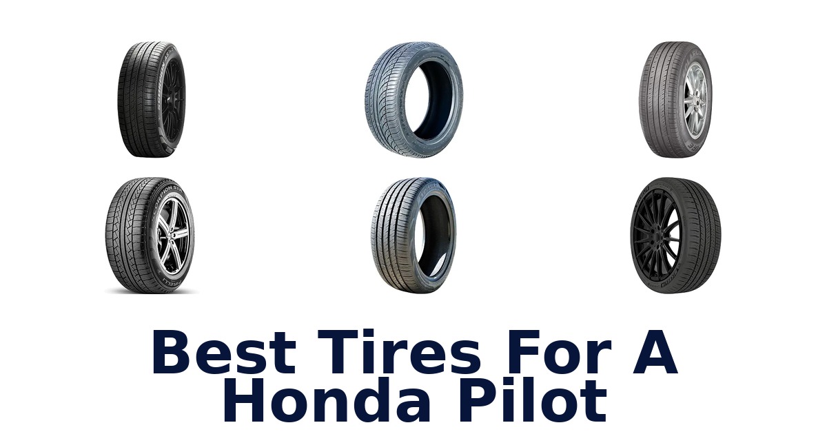Best Tires For A Honda Pilot