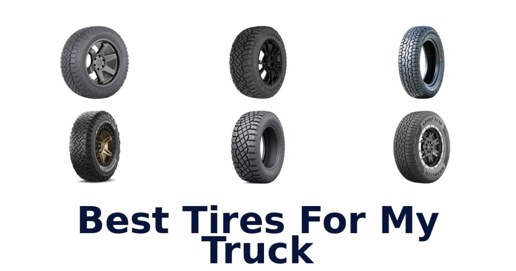 Best Tires For My Truck