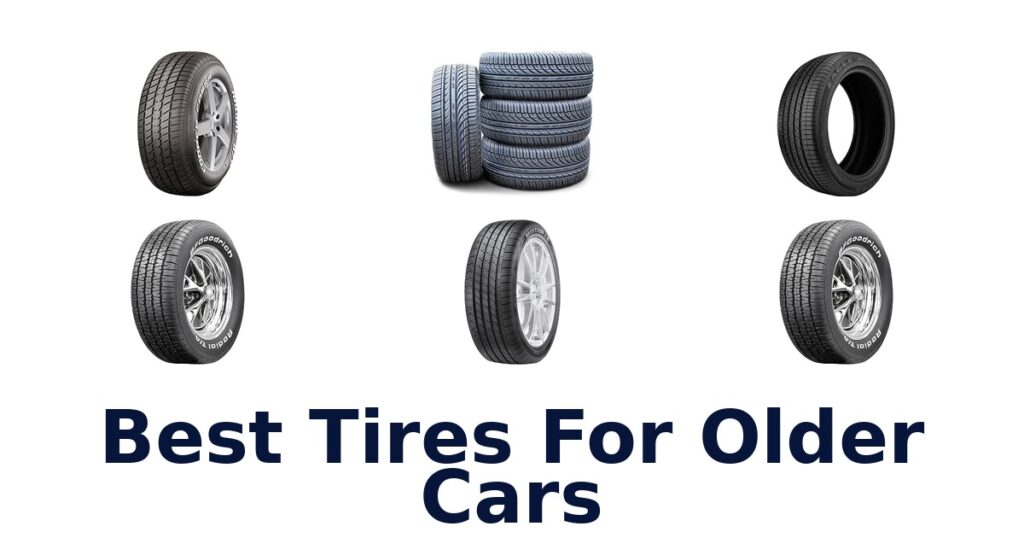 Best Tires For Older Cars