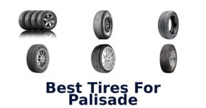 Best Tires For Palisade