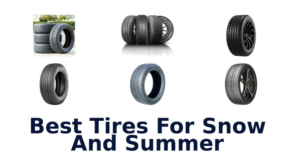 Best Tires For Snow And Summer