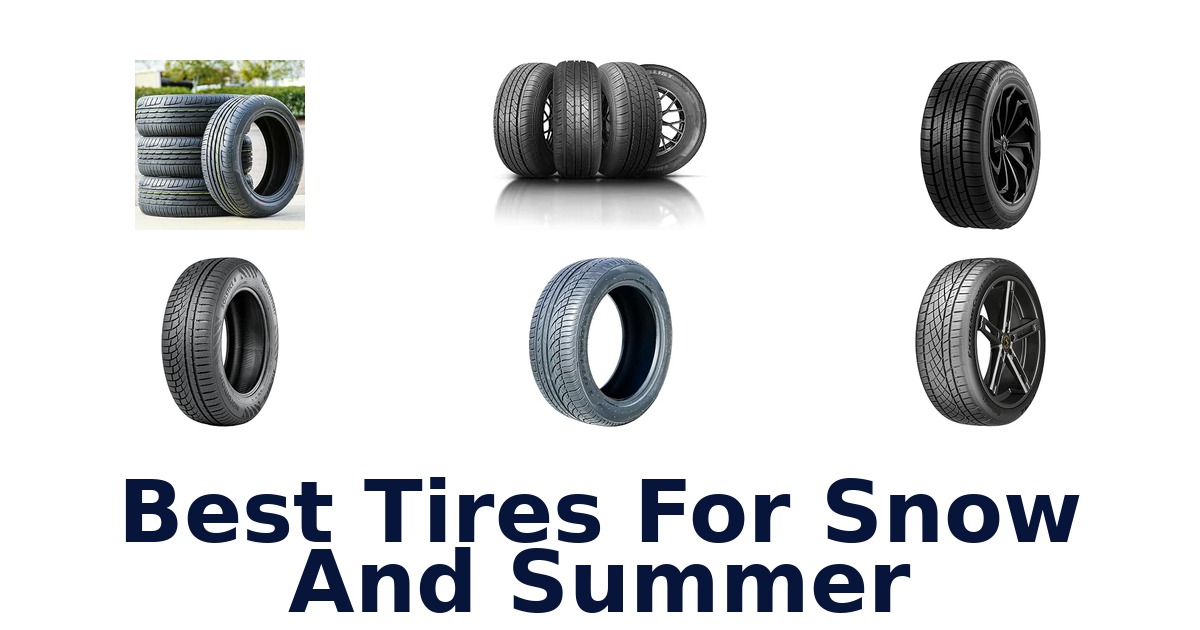 Best Tires For Snow And Summer