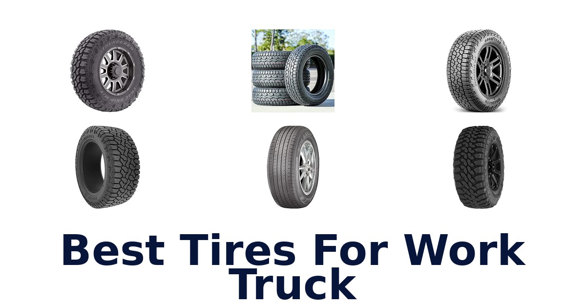 Best Tires For Work Truck