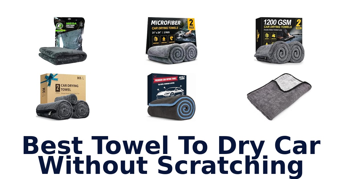Best Towel To Dry Car Without Scratching