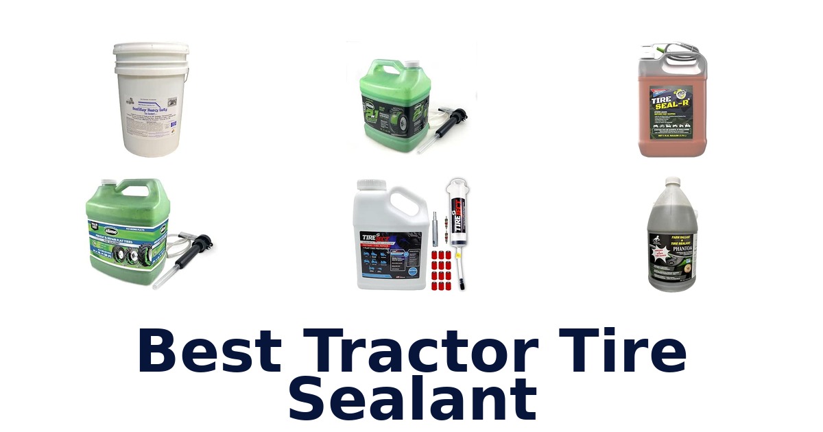 Best Tractor Tire Sealant