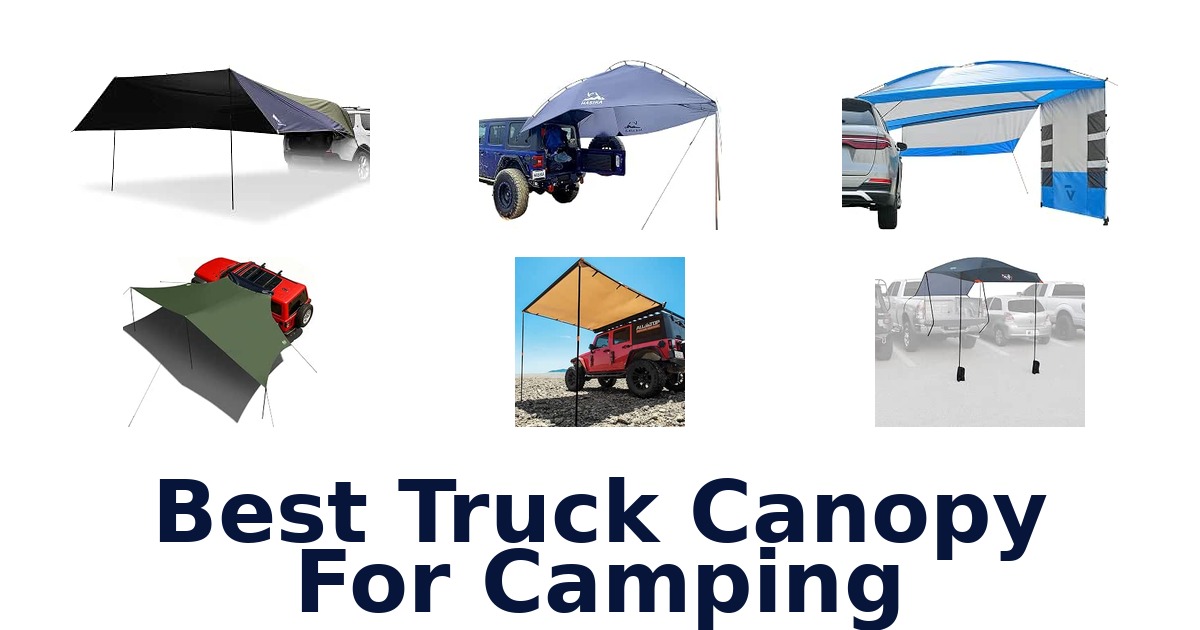 Best Truck Canopy For Camping