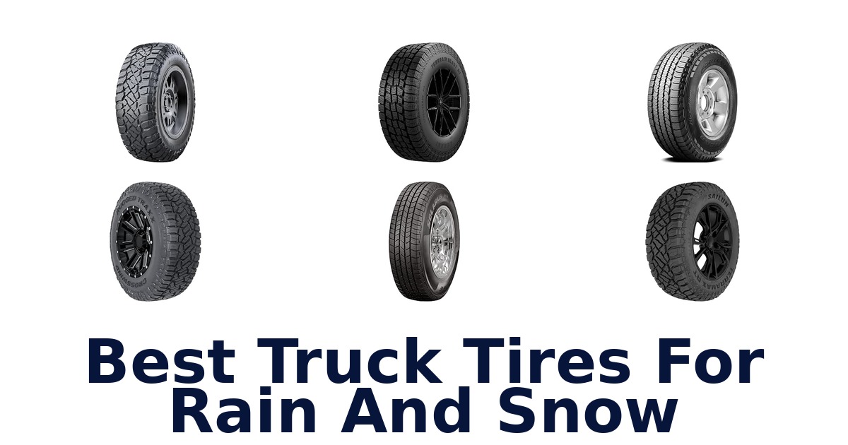 Best Truck Tires For Rain And Snow