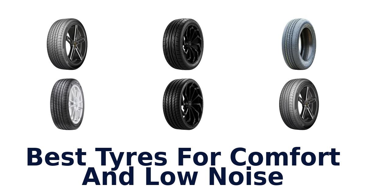 Best Tyres For Comfort And Low Noise