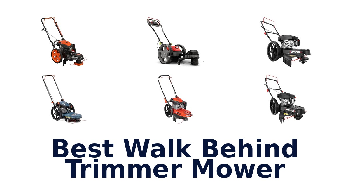 Best Walk Behind Trimmer Mower