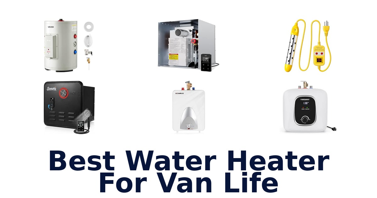 Best Water Heater For Van Life