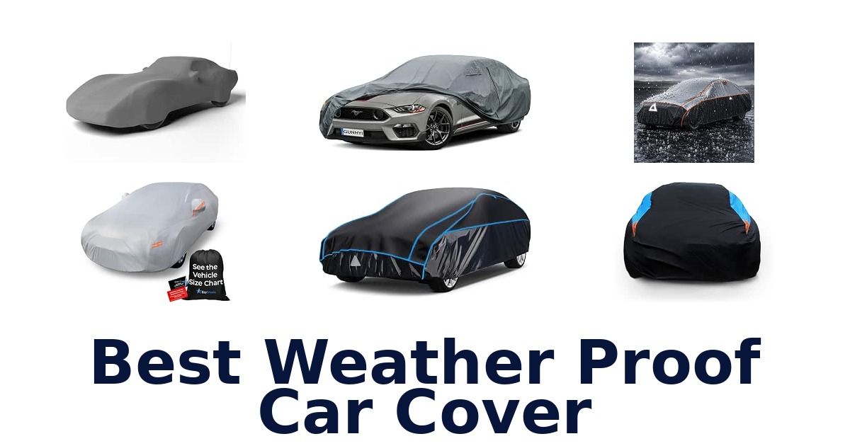 Best Weather Proof Car Cover