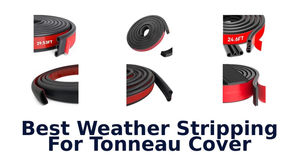 Best Weather Stripping For Tonneau Cover