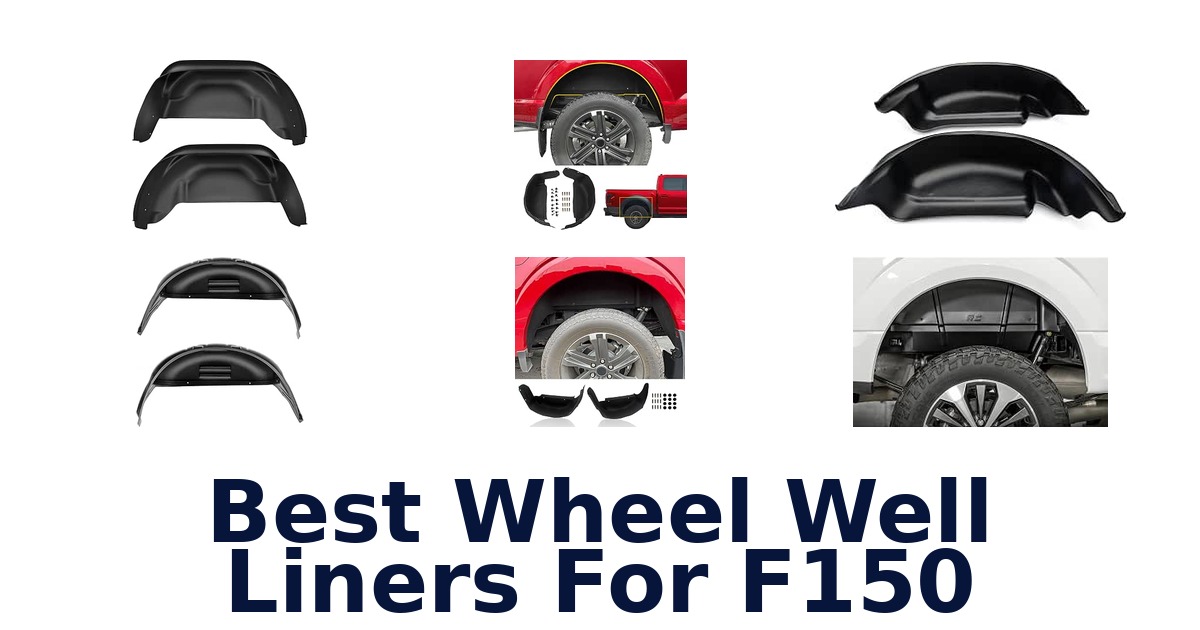 Best Wheel Well Liners For F150