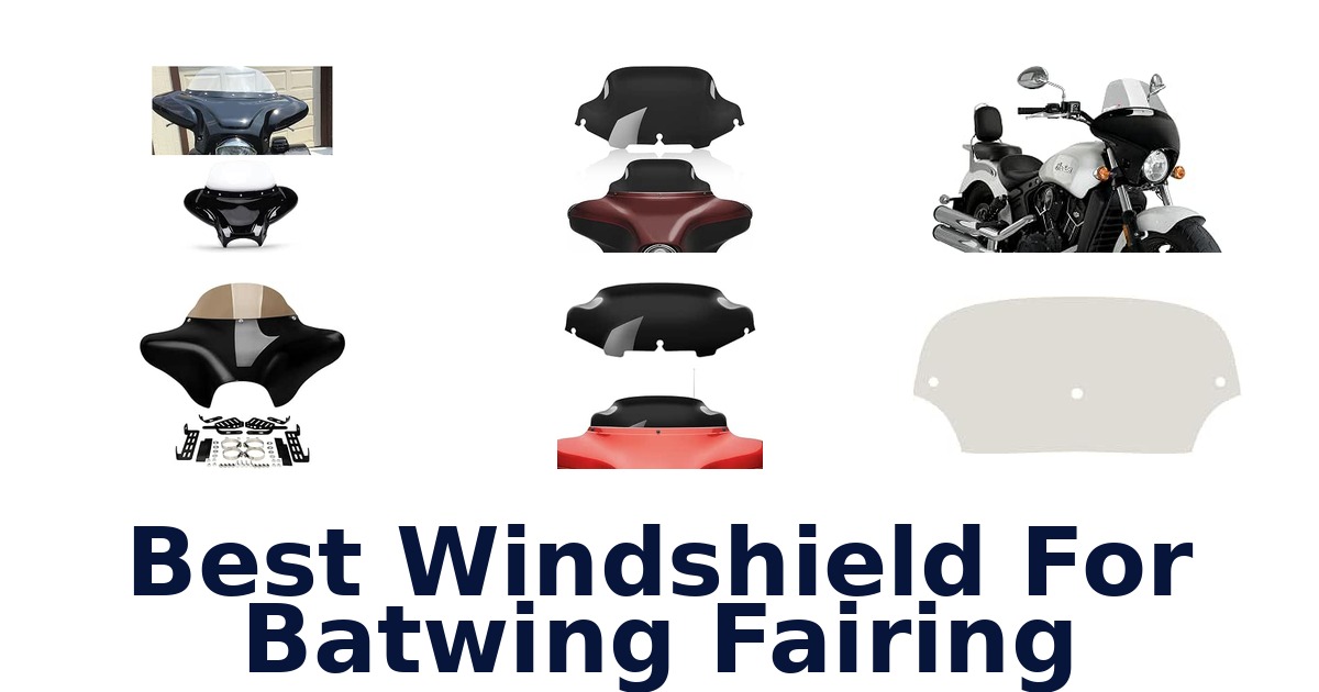 Best Windshield For Batwing Fairing