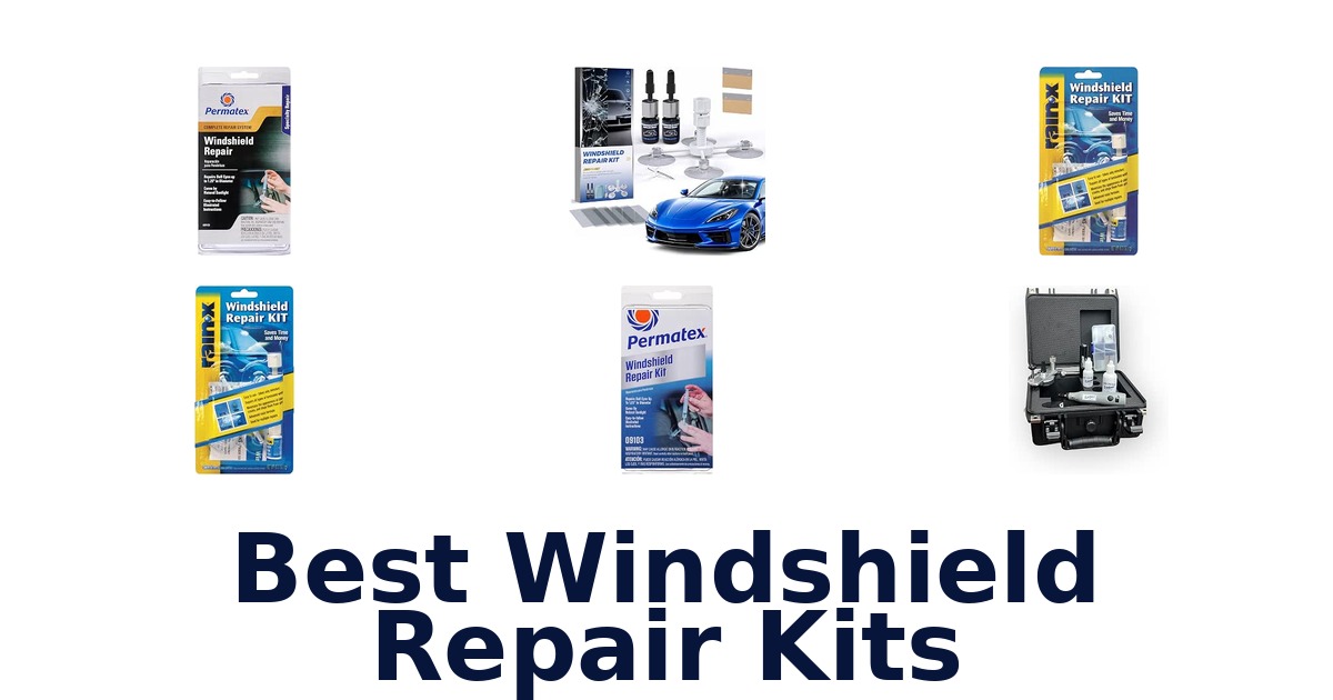 Best Windshield Repair Kits
