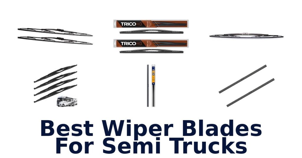 Best Wiper Blades For Semi Trucks