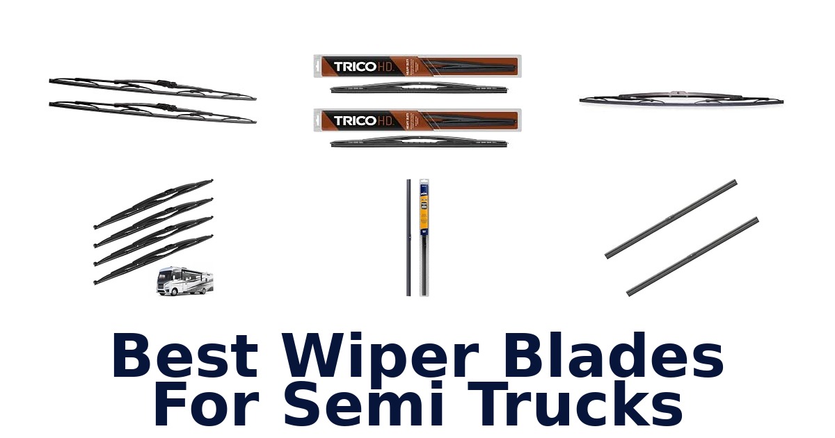 Best Wiper Blades For Semi Trucks